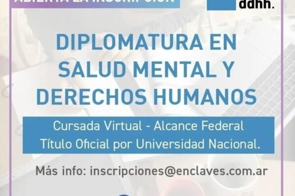 Inscripciones abiertas para la 11° cohorte de la Diplomatura en Salud Mental y Derechos Humanos